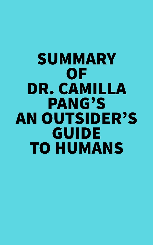 Summary of Dr. Camilla Pang's An Outsider's Guide to Humans