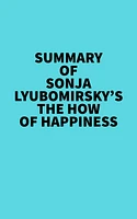 Summary of Sonja Lyubomirsky's The How of Happiness