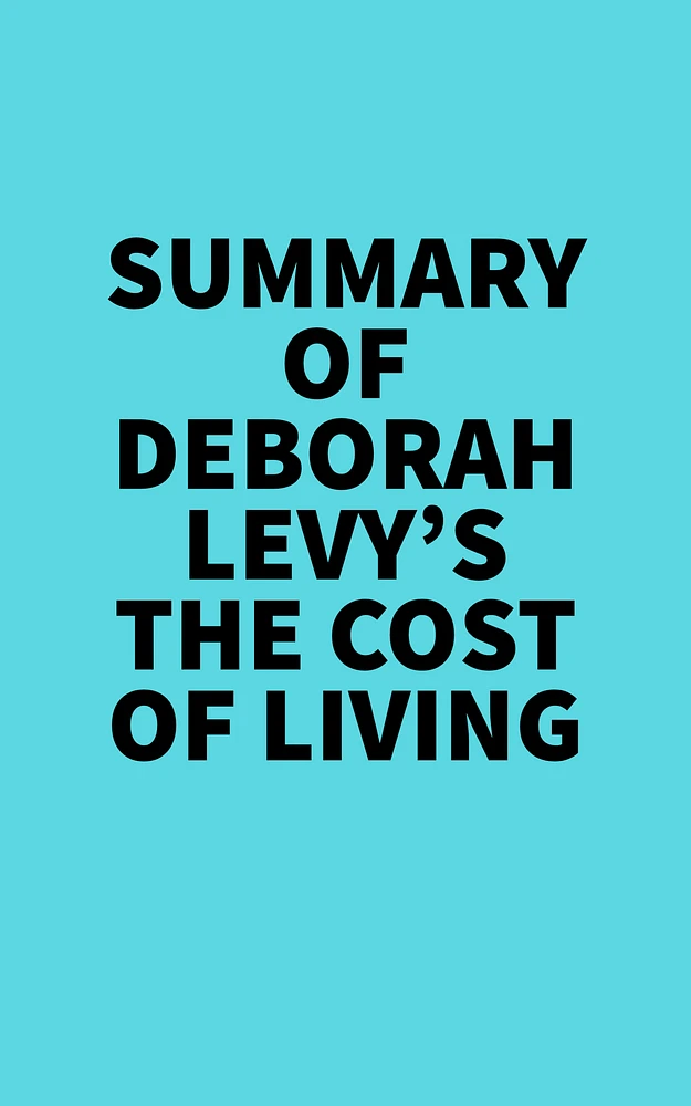 Summary of Deborah Levy's The Cost of Living