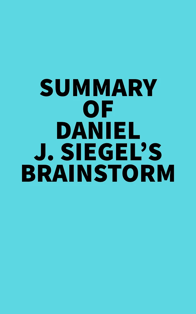 Summary of Daniel J. Siegel's Brainstorm