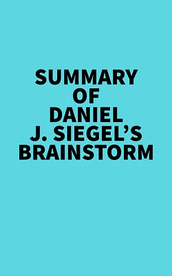 Summary of Daniel J. Siegel's Brainstorm