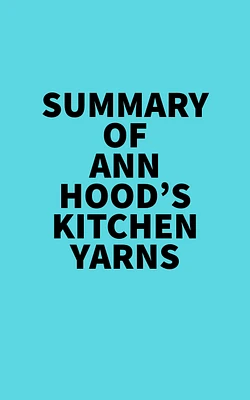 Summary of Ann Hood's Kitchen Yarns