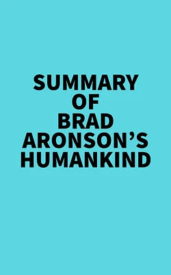 Summary of Brad Aronson's Humankind