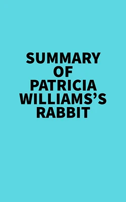 Summary of Patricia Williams's Rabbit