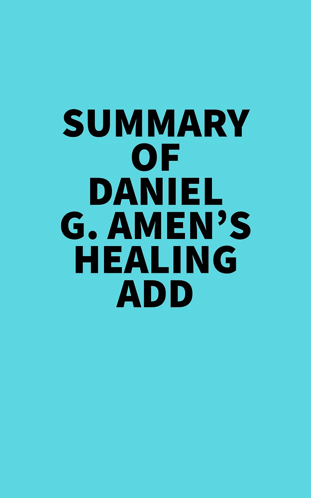 Summary of Daniel G. Amen's Healing ADD