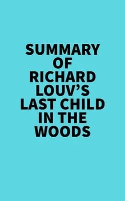 Summary of Richard Louv's Last Child In The Woods