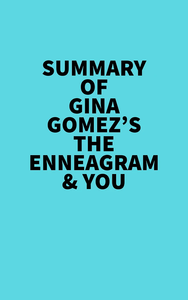 Summary of Gina Gomez's The Enneagram & You