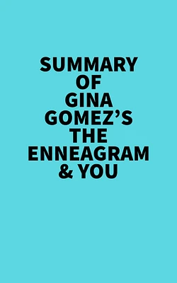 Summary of Gina Gomez's The Enneagram & You