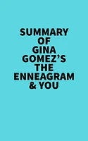 Summary of Gina Gomez's The Enneagram & You