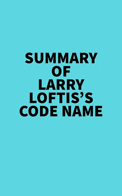 Summary of Larry Loftis's Code Name