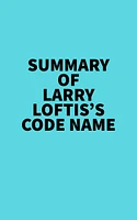 Summary of Larry Loftis's Code Name