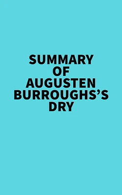 Summary of Augusten Burroughs's Dry