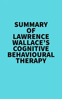 Summary of Lawrence Wallace's Cognitive Behavioural Therapy