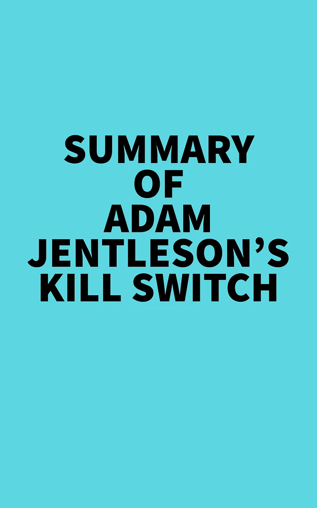 Summary of Adam Jentleson's Kill Switch