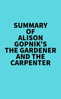 Summary of Alison Gopnik's The Gardener And The Carpenter