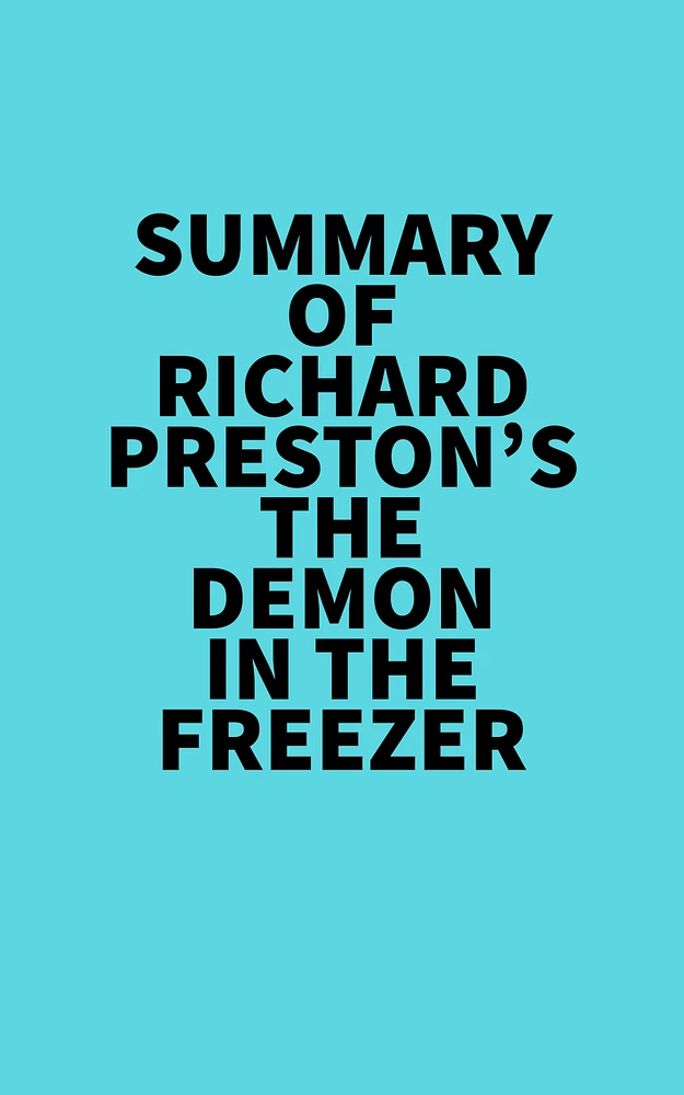 Summary of Richard Preston's The Demon In The Freezer