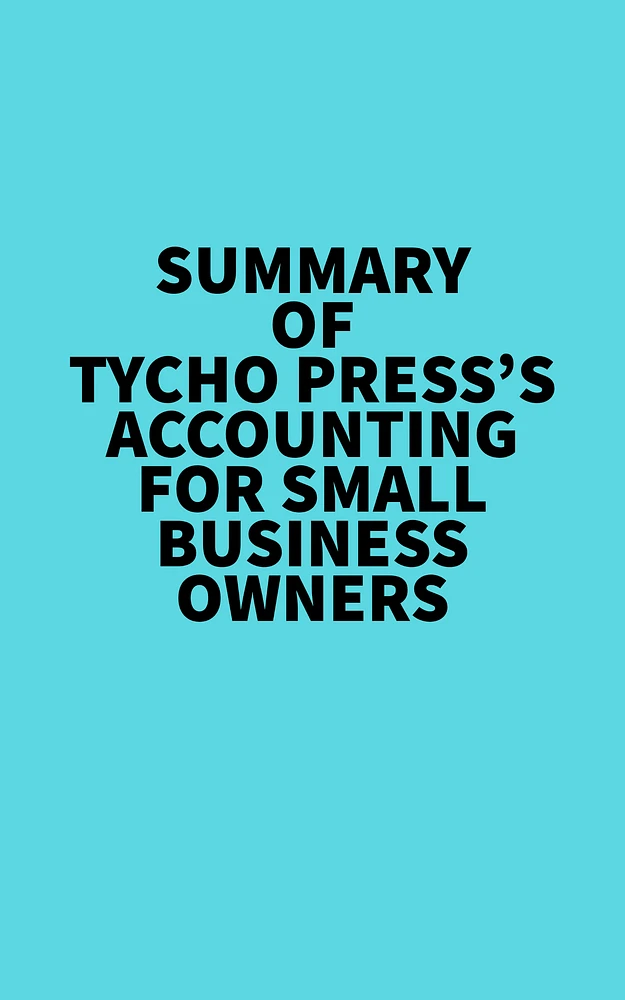 Summary of Tycho Press's Accounting for Small Business Owners