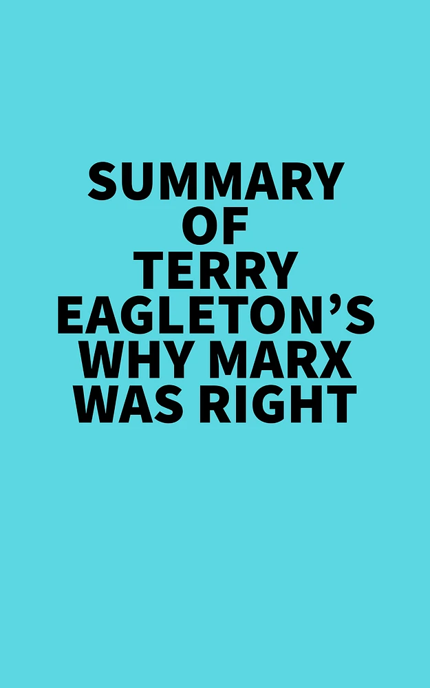 Summary of Terry Eagleton's Why Marx Was Right