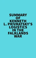 Summary of Kenneth L. Privratsky's Logistics In The Falklands War