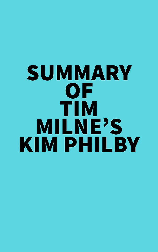 Summary of Tim Milne's Kim Philby