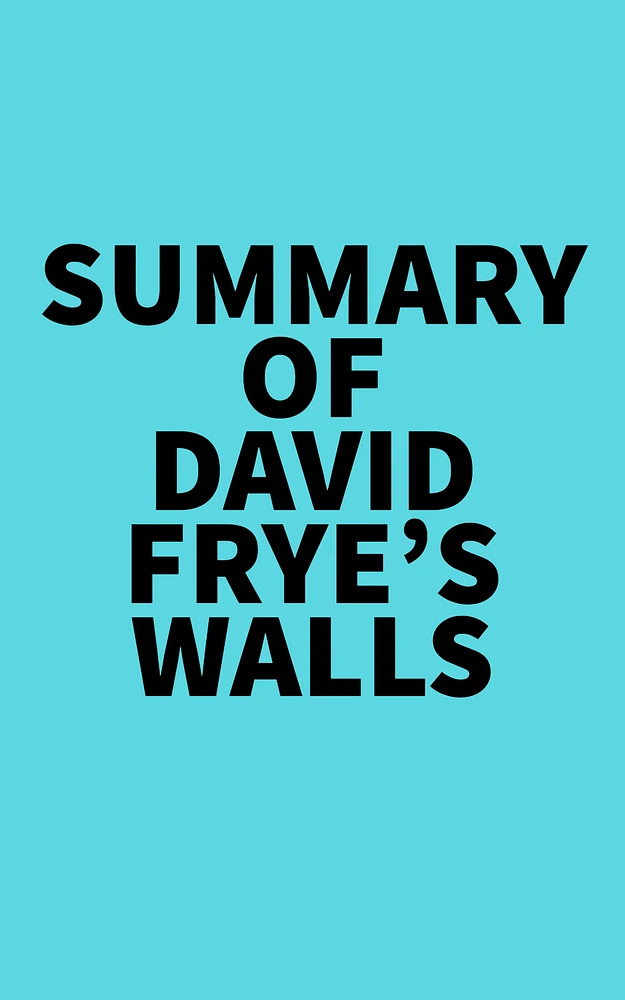 Summary of David Frye's Walls