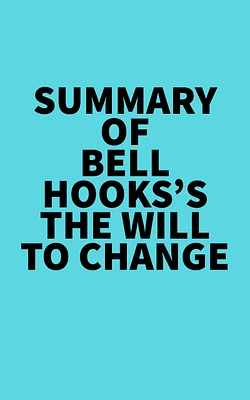 Summary of bell hooks's The Will To Change