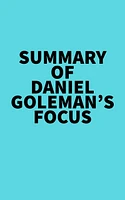 Summary of Daniel Goleman's Focus