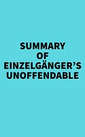 Summary of Einzelgänger's Unoffendable
