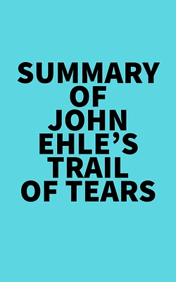 Summary of John Ehle's Trail of Tears