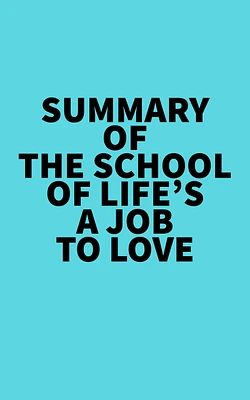 Summary of The School of Life's A Job To Love