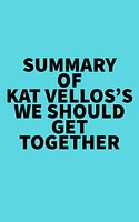 Summary of Kat Vellos's We Should Get Together