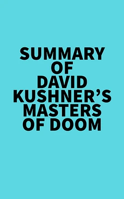 Summary of David Kushner's Masters of Doom