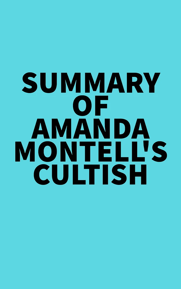 Summary of Amanda Montell's Cultish