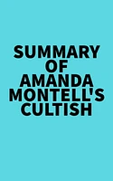 Summary of Amanda Montell's Cultish