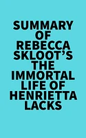 Summary of Rebecca Skloot's The Immortal Life of Henrietta Lacks