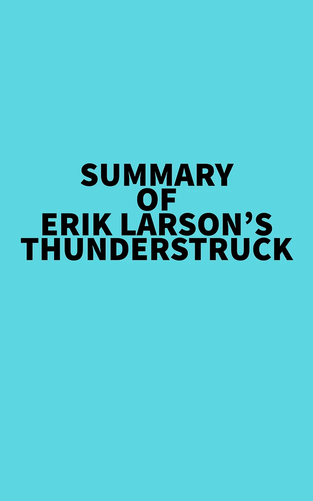 Summary of Erik Larson's Thunderstruck