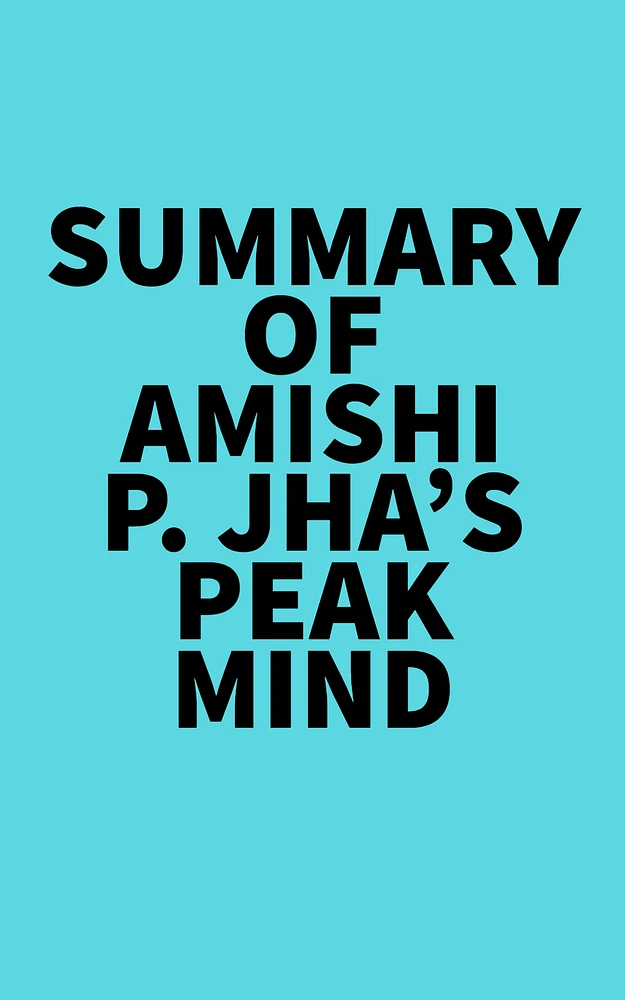 Summary of Amishi P. Jha's Peak Mind