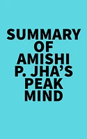 Summary of Amishi P. Jha's Peak Mind