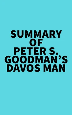 Summary of Peter S. Goodman's Davos Man