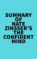 Summary of Nate Zinsser's The Confident Mind