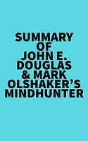 Summary of John E. Douglas & Mark Olshaker's Mindhunter