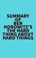 Summary of Ben Horowitz's The Hard Thing About Hard Things