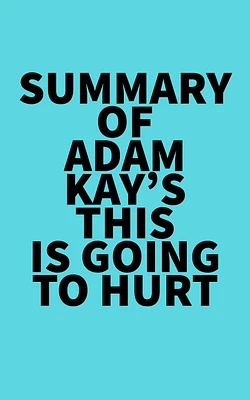 Summary of Adam Kay's This is Going to Hurt