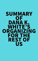 Summary of Dana K. White's Organizing for the Rest of Us