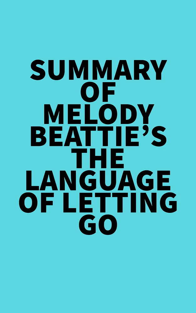 Summary of Melody Beattie's The Language of Letting Go