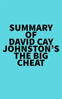 Summary of David Cay Johnston's The Big Cheat