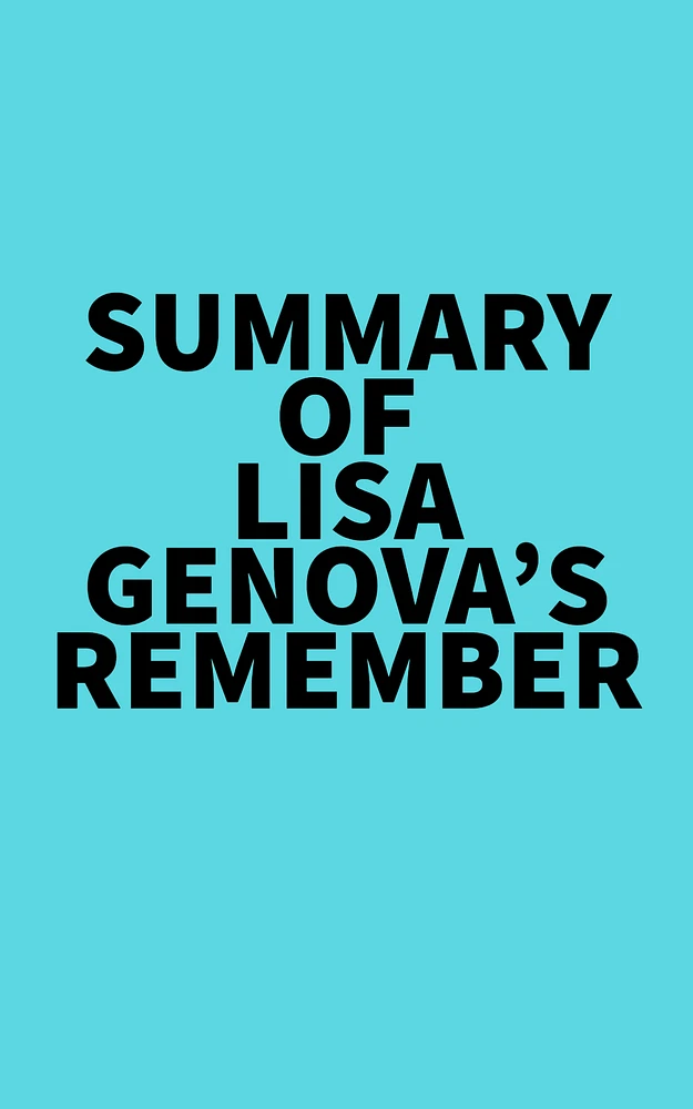 Summary of Lisa Genova's Remember