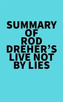 Summary of Rod Dreher's Live Not by Lies