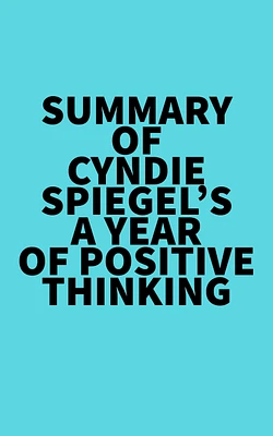 Summary of Cyndie Spiegel's A Year of Positive Thinking