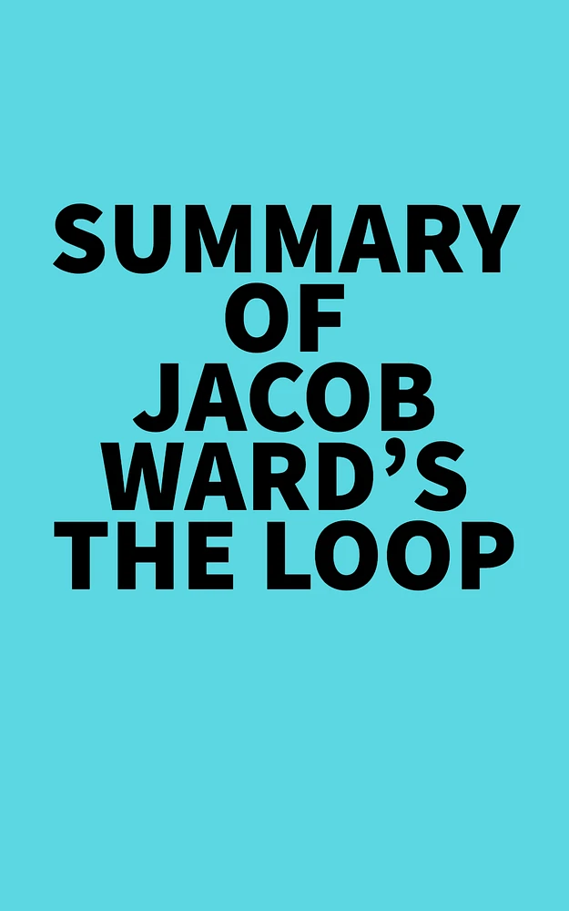 Summary of Jacob Ward's The Loop